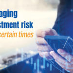 managing risk in uncertain markets