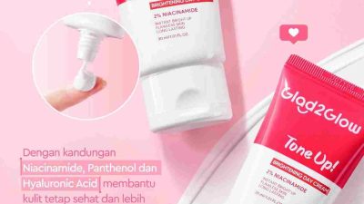 Instantly Radiant Skin: Glad2Glow Officially Launches Tone Up! Brightening Day Cream