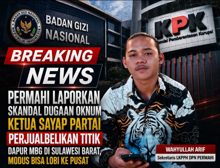 PERMAHI Reports Alleged Scandal – Party Wing Chief Accused of Selling Spots in Free Nutritious Kitchen Program in West Sulawesi; Scheme Includes Claimed Access to Lobby Central Authorities